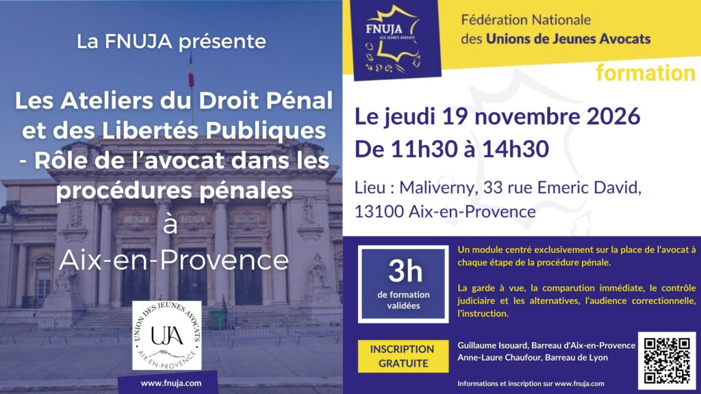 Les Ateliers du Droit Pénal et des Libertés Publiques de la FNUJA à Aix-en-Provence